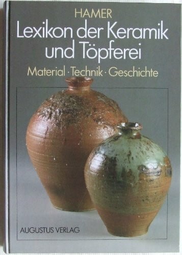 Lexikon der Keramik und Töpferei. Material - Technik - Geschichte