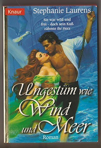 Ungestüm wie Wind und Meer: Sie war wild und frei - doch sein Kuss zähmte ihr Herz (Knaur Taschenbücher. Romantische Romane)
