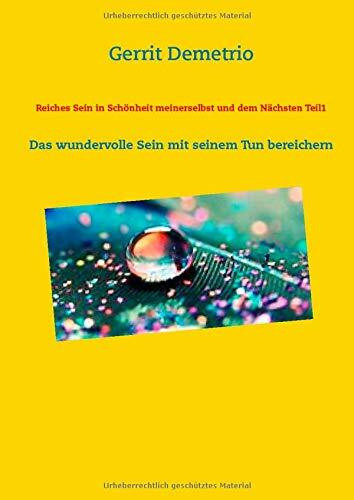 Reiches Sein in Schönheit meinerselbst und dem Nächsten Teil1