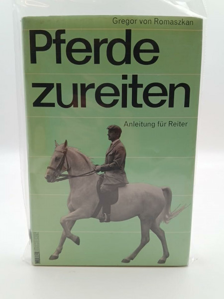Pferde zureiten. Anleitung für Reiter
