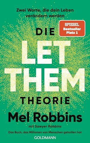 Die LET THEM Theorie: Zwei Worte, die dein Leben verändern werden - Das Buch, das Millionen von Menschen geholfen hat - Die deutsche Ausgabe des internationalen Bestsellers