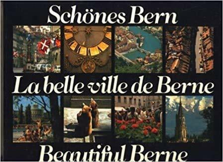 Beautiful Berne - Schönes Bern - La belle ville de Berne