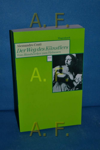 Der Weg des Künstlers: Vom Handwerker zum Virtuosen (Wagenbachs andere Taschenbücher)