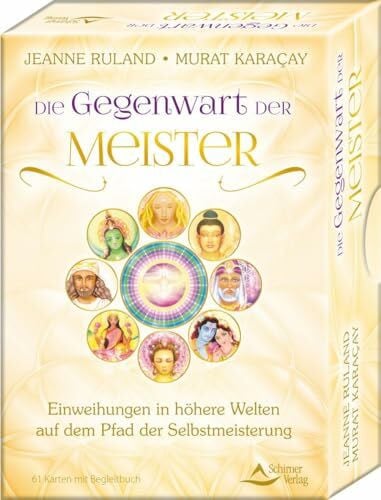 Die Gegenwart der Meister- Einweihungen in höhere Welten auf dem Pfad der Selbstmeisterung: 61 Karten mit Begleitbuch