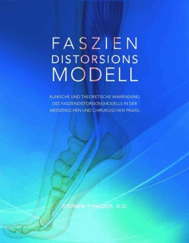 Faszien Distorsions Modell von Stephen Typaldos D.O. NEUE AUFLAGE!!! Mit Vorwort von Dr. Rober...