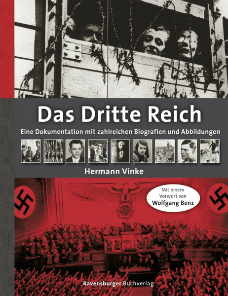 Das Dritte Reich: Eine Dokumentation mit zahlreichen Biografien und Abbildungen: Eine Dokumentation mit zahlreichen Biografien und Abbildungen. Vorw. v. Wolfgang Benz