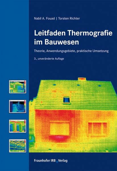 Leitfaden Thermografie im Bauwesen.: Theorie, Anwendungsgebiete, praktische Umsetzung.