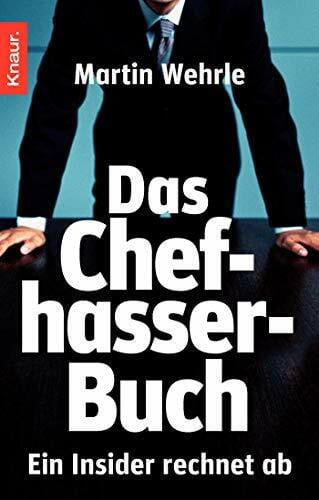Das Chefhasser-Buch: Ein Insider rechnet ab