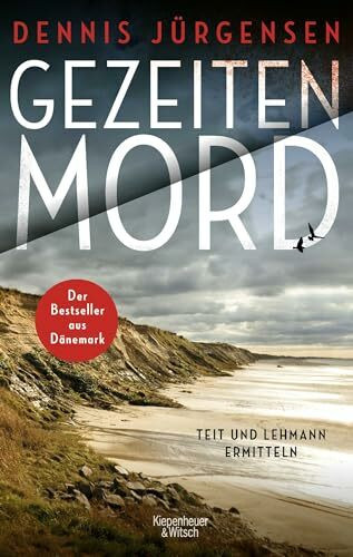 Gezeitenmord: Der erste Fall für Lykke Teit und Rudi Lehmann (Deutsch-dänische Grenzfälle, Band 1)