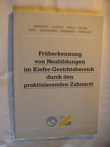 Früherkennung von Neubildungen im Kiefer-Gesichtsbereich durch den praktizierenden Zahnarzt.