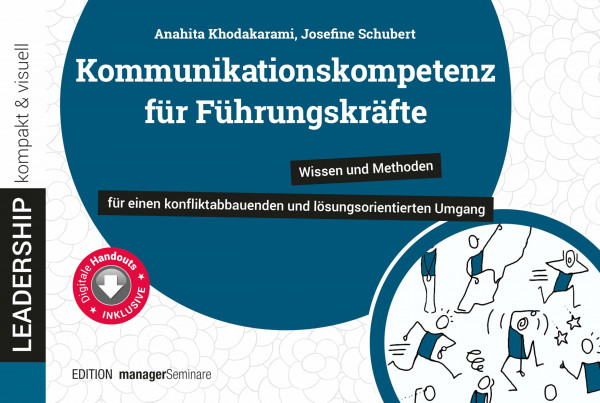Kommunikationskompetenz für Führungskräfte: Wissen und Methoden für einen konfliktabbauenden und lösungsorientierten Umgang (leadership kompakt & visuell)