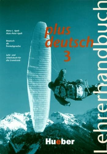 plus deutsch 3 / Deutsch als Fremdsprache für die Grundstufe: plus deutsch, Lehrerhandbuch (Plus Deutsch - Level 10)