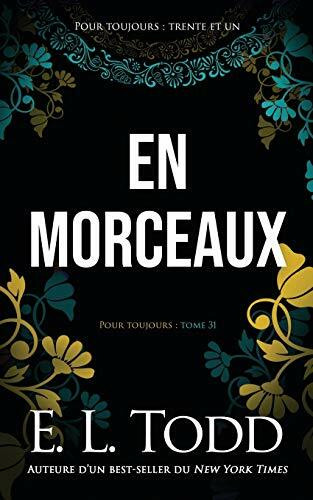 En morceaux (Pour toujours #31)