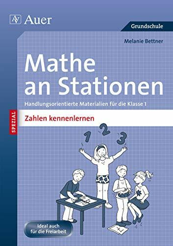 Mathe an Stationen SPEZIAL Zahlen kennenlernen: Handlungsorientierte Materialien für die Klasse 1 (Stationentraining Grundschule Mathe)