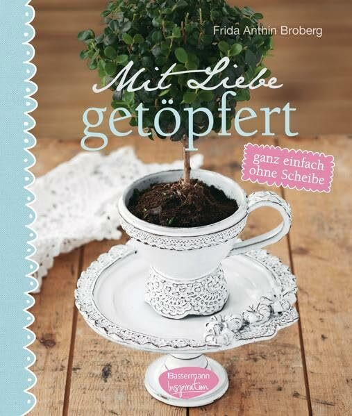 Mit Liebe getöpfert: ganz einfach ohne Scheibe