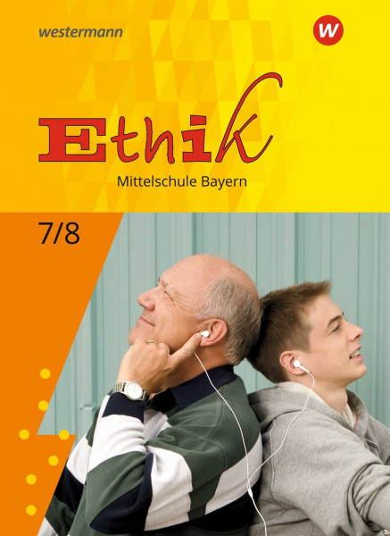 Ethik - Ausgabe für Mittelschulen in Bayern: Schülerband 7 / 8
