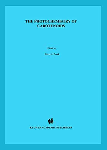 The Photochemistry of Carotenoids (Advances in Photosynthesis and Respiration, 8, Band 8)