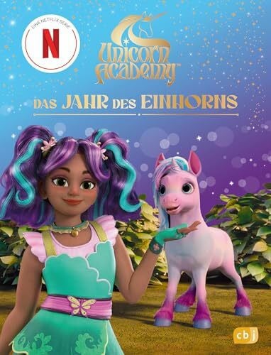 Unicorn Academy – Das Jahr des Einhorns: Für Leseanfänger ab 6 Jahren (Unicorn Academy – Vor- und erstes Selberlesen, Band 4)