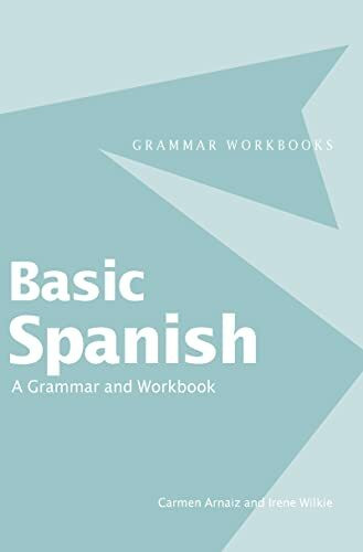 Basic Spanish: A Grammar and Workbook (Grammar Workbooks)