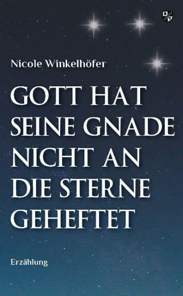 Gott hat seine Gnade nicht an die Sterne geheftet