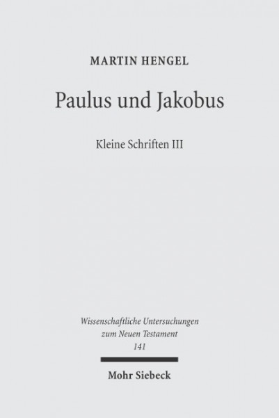 Paulus und Jakobus. Kleine Schriften 3