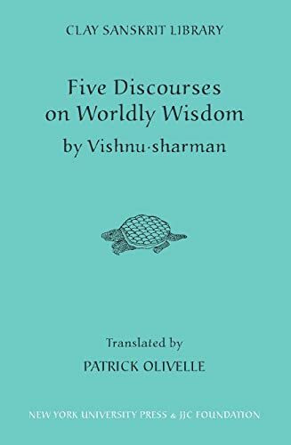 Five Discourses of Worldly Wisdom (Clay Sanskrit Library)