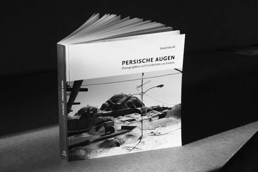 Persische Augen: Photographien und Geschichten aus Kashan Persische Augen: Photographien und Geschichten aus Kashan
