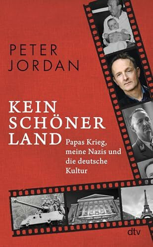 Kein schöner Land: Papas Krieg, meine Nazis und die deutsche Kultur | "Großartig erzählt! Danke dafür…" Marion Brasch
