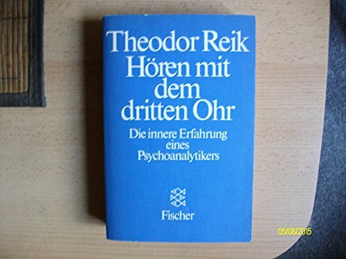 Hören mit dem dritten Ohr : d. innere Erfahrung e. Psychoanalytikers.