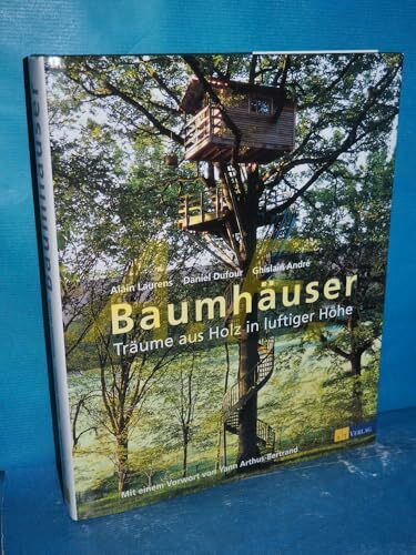 Baumhäuser: Träume aus Holz in luftiger Höhe