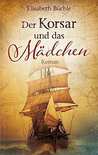 Der Korsar und das Mädchen: Roman.