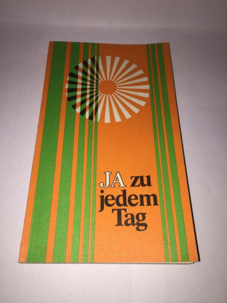 Ja zu jedem Tag. Biblische Texte, Gebete und Betrachtungen