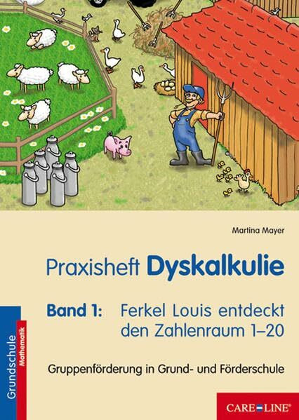 Praxisheft Dyskalkulie: Band 1: Ferkel Louis entdeckt den Zahlenraum 1-20