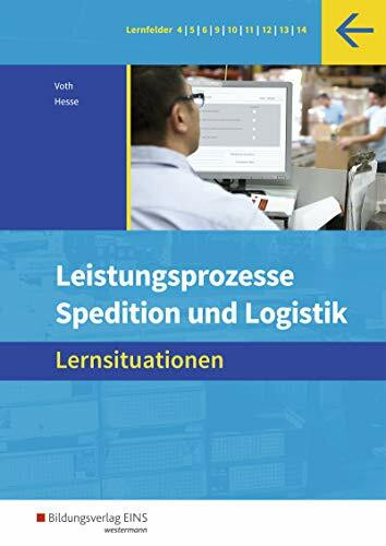 Spedition und Logistik: Leistungsprozesse: Paket Lernsituationen und Informationshandbuch