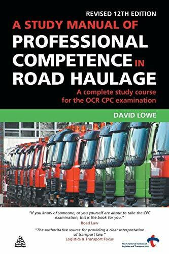 A Study Manual of Professional Competence in Road Haulage: A Complete Study Course for the OCR CPC Examination