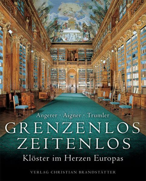 Grenzenlos zeitenlos - Klöster im Herzen Europas