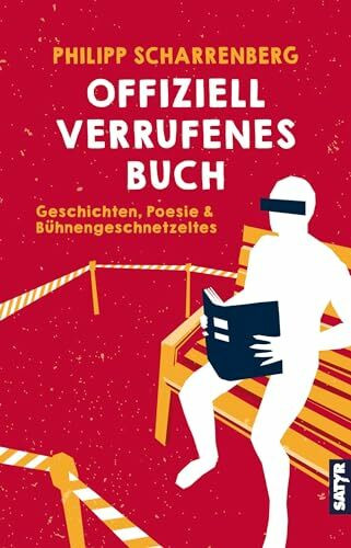 Offiziell verrufenes Buch: Geschichten, Poesie & Bühnengeschnetzeltzes