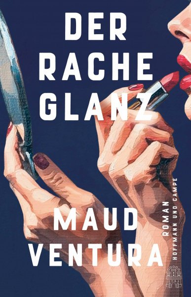 Der Rache Glanz: Roman | Der neue große Roman von der Autorin des französischen Sensationsbestsellers »Mein Mann«
