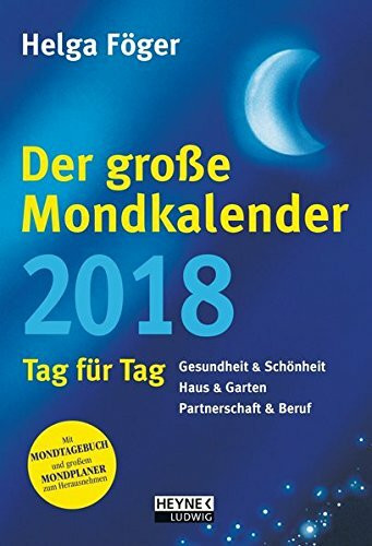 Der große Mondkalender 2018: Tag für Tag