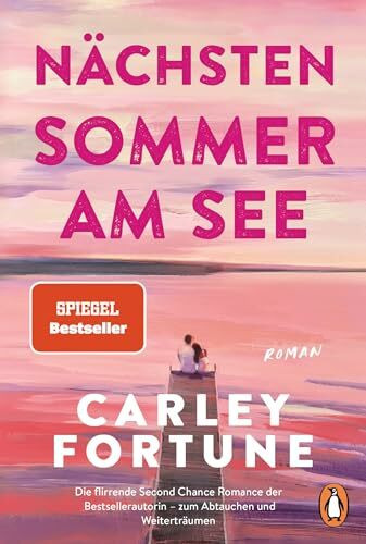 Nächsten Sommer am See: Roman. Meet me at the Lake. Der TikTok- und Spiegel-Bestseller – die herzerwärmende Liebesgeschichte auf Deutsch. - Meet me at ... Liebesgeschichte endlich auf Deutsch.
