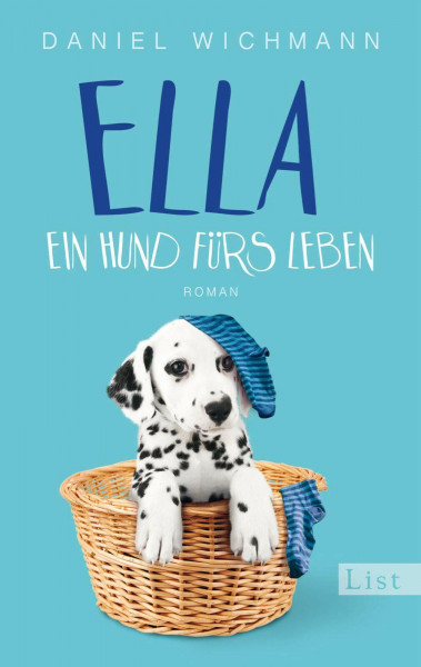 Ella. Ein Hund fürs Leben: Roman