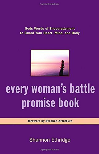 Every Woman's Battle Promise Book: God's Words Of Encouragement To Guard Your Heart, Mind, And Body
