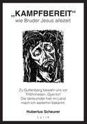 "Kampfbereit" wie Bruder Jesus allezeit