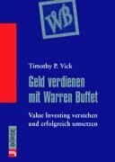 Geld verdienen mit Warren Buffett. Value Investing verstehen und erfolgreich umsetzen.