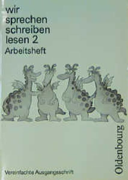 wir sprechen schreiben lesen mit vereinfachter Ausgangsschrift: Arbeitsheft 2. Schuljahr