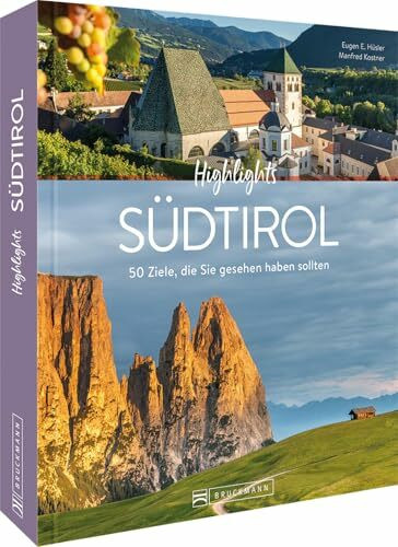 Reise-Bildband – Highlights Südtirol: 50 Ziele, die Sie gesehen haben sollten