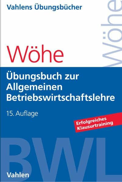 Übungsbuch zur Einführung in die Allgemeine Betriebswirtschaftslehre