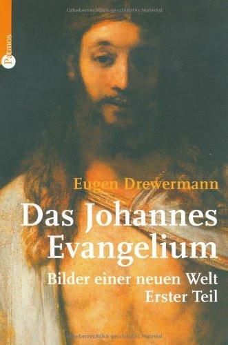 Das Johannes-Evangelium: Bilder einer neuen Welt. Erster Teil: Joh 1-10