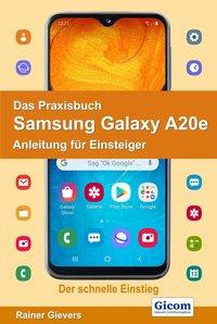 Das Praxisbuch Samsung Galaxy A20e - Anleitung für Einsteiger