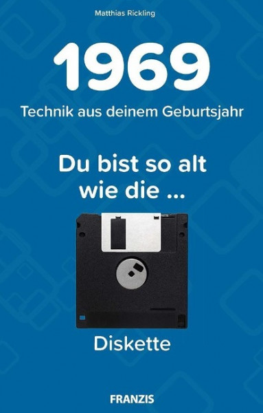 Du bist so alt wie ... Technikwissen für Geburtstagskinder 1969